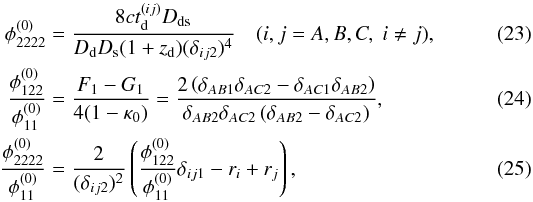 Mathematical equation: \begin{eqnarray} \phi_{2222}^{(0)} &=& \dfrac{8ct_\mathrm{d}^{(ij)}D_{\mathrm{ds}}}{D_\mathrm{d} D_\mathrm{s} (1 + z_\mathrm{d}) (\delta_{ij2})^4} \quad (i, j = A, B, C, \; i \ne j), \label{eq:time_delay_cusp} \\ \dfrac{\phi_{122}^{(0)}}{\phi_{11}^{(0)}} &=& \dfrac{F_1 - G_1}{4(1 - \kappa_0)} = \dfrac{2\left( \delta_{AB1}\delta_{AC2} - \delta_{AC1}\delta_{AB2} \right)}{\delta_{AB2}\delta_{AC2}\left( \delta_{AB2} - \delta_{AC2} \right)}, \label{eq:ratio1_cusp} \\ \dfrac{\phi_{2222}^{(0)}}{\phi_{11}^{(0)}} &=& \dfrac{2}{(\delta_{ij2})^2}\left( \dfrac{\phi_{122}^{(0)}}{\phi_{11}^{(0)}}\delta_{ij1} -r_i + r_j \right) , \label{eq:ratio2_cusp} \end{eqnarray}