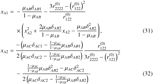 Mathematical equation: \begin{eqnarray} x_{A1}& = & - \dfrac{\mu_{AB}\delta_{AB1}}{1 - \mu_{AB}} - \dfrac{3r_{2222}^{(0)} - \left(r_{122}^{(0)}\right)^2}{r_{122}^{(0)}} \nonumber \\ &\times \left(x_{A2}^2 + \dfrac{2\mu_{AB}\delta_{AB2}}{1 - \mu_{AB}}x_{A2} - \dfrac{\mu_{AB}\delta_{AB2}^2}{1-\mu_{AB}} \right) \label{eq:magnifications_cusp1} , \\ x_{A2} &= & \dfrac{-\left( \mu_{AC}\delta_{AC1} - \tfrac{1-\mu_{AC}}{1-\mu_{AB}}\mu_{AB}\delta_{AB1} \right)}{2\left( \mu_{AC}\delta_{AC2} - \tfrac{1-\mu_{AC}}{1-\mu_{AB}} \mu_{AB}\delta_{AB2} \right)}\dfrac{r_{122}^{(0)}}{3r_{2222}^{(0)} -\left(r_{122}^{(0)}\right)^2} \nonumber \\ &&- \dfrac{\tfrac{1-\mu_{AC}}{1-\mu_{AB}}\mu_{AB}\delta_{AB2}^2 - \mu_{AC}\delta_{AC2}^2}{2\left( \mu_{AC}\delta_{AC2} - \tfrac{1-\mu_{AC}}{1-\mu_{AB}} \mu_{AB}\delta_{AB2} \right)}\cdot \label{eq:magnifications_cusp2} \end{eqnarray}