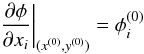 Mathematical equation: \begin{equation} \left.\frac{\partial\phi}{\partial x_i}\right\vert_{(x^{(0)},y^{(0)})} = \phi_i^{(0)} \label{eq:abbrev} \end{equation}