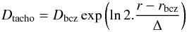 Mathematical equation: \begin{equation} D_{\rm tacho} = D_{\rm bcz} \exp \left( \ln 2. \frac{r - r_{\rm bcz}}{\Delta} \right) \end{equation}