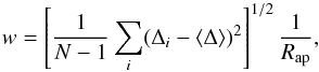Mathematical equation: \begin{equation} w = \left[ \frac{1}{N-1} \sum_i (\Delta_i - \langle \Delta\rangle)^2 \right]^{1/2} \frac{1}{R_{\rm ap}} , \end{equation}