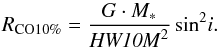 Mathematical equation: \begin{equation} {R_{\rm CO10\%}=\frac{G\cdot M_*}{{\it HW10M}^2} \,{\rm sin}^2i} . \end{equation}
