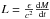 Mathematical equation: \hbox{$L = {\epsilon \over c^2} {{\rm d}M \over {\rm d}t}$}