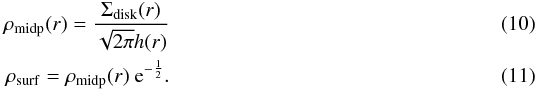 Mathematical equation: \begin{eqnarray} \rho_\mathrm{midp}(r) = \frac{\Sigma_\mathrm{disk}(r)}{\sqrt{2 \pi} h(r) } \\ \rho_\mathrm{surf} = \rho_\mathrm{midp}(r)\ \mathrm{e}^{-\frac{1}{2}}. \end{eqnarray}