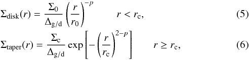 Mathematical equation: \begin{eqnarray} && \Sigma_\mathrm{disk}(r) = \frac{\Sigma_0}{\Delta_\mathrm{g/d}} \left(\frac{r}{r_0}\right)^{-p} \qquad r < r_{\rm c} ,\\[-0.5mm] &&\Sigma_\mathrm{taper}(r) = \frac{\Sigma_{\rm c}}{\Delta_\mathrm{g/d}} \exp{\left[-\left(\frac{r}{r_{\rm c}}\right)^{2-p}\right]} \qquad r \ge r_{\rm c} , \end{eqnarray}