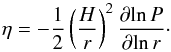Mathematical equation: \begin{equation} \label{eq:eta} \eta = - \frac{1}{2} \left( \frac{H}{r} \right)^2 \frac{\partial\! \ln P}{\partial\! \ln r} \cdot \end{equation}