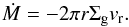 Mathematical equation: \begin{equation} \label{eq:Mdotvr} \dot{M} = - 2\pi r \Sigma_{\rm g} v_{\rm r} . \end{equation}
