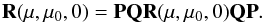 Mathematical equation: \begin{equation} {\bf R}(\mu, \mu_{0}, 0)={\bf PQR}(\mu, \mu_{0}, 0){\bf QP}. \end{equation}