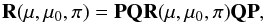 Mathematical equation: \begin{equation} {\bf R}(\mu, \mu_{0}, \pi)={\bf PQR}(\mu, \mu_{0}, \pi){\bf QP}, \end{equation}