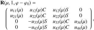 Mathematical equation: \begin{eqnarray} \label{reflection7} &&{\bf R}(\mu, 1, \varphi-\varphi_{0}) =\nonumber \\ &&\quad \left( \begin{array}{c c c c} u_{11}(\mu) & u_{12}(\mu)C & u_{12}(\mu)S& 0 \\ u_{21}(\mu) & u_{22}(\mu)C & u_{22}(\mu)S & 0 \\ 0 & -u_{33}(\mu)S & u_{33}(\mu)C & u_{34}(\mu) \\ 0 & -u_{43}(\mu)S & u_{43}(\mu)C & u_{44}(\mu) \end{array} \right), \end{eqnarray}