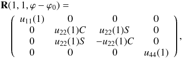 Mathematical equation: \begin{eqnarray} \label{reflection13} &&{\bf R}(1, 1, \varphi-\varphi_{0}) = \nonumber\\ & &\quad \left( \begin{array}{c c c c} u_{11}(1) & 0 & 0 & 0 \\ 0 & u_{22}(1)C & u_{22}(1)S & 0 \\ 0 & u_{22}(1)S & -u_{22}(1)C & 0 \\ 0 & 0 & 0 & u_{44}(1) \end{array}\right) , \end{eqnarray}