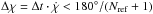 Mathematical equation: \hbox{$\Delta \chi = \Delta t \cdot \dot{\chi} < 180^\circ /(N_\mathrm{ref} + 1)$}