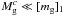 Mathematical equation: \hbox{$ M_{\rm g}^{c} \ll [m_{\rm g}]_1 $}