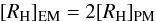 Mathematical equation: \begin{equation} [R_{\rm H}]_{\rm EM} = 2 [R_{\rm H}]_{\rm PM} \end{equation}