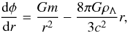 Mathematical equation: \begin{equation} {{\rm d}\phi\over {\rm d} r} = {G m\over r^2} -{8\pi G \rho_{\Lambda}\over 3 c^2} r, \end{equation}