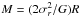 Mathematical equation: \hbox{$M = (2\sigma_r^2/G) R$}