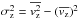 Mathematical equation: \hbox{$\sigma_{\rm z}^2 = \overline{v_{\rm z}^2}-( \overline{v_{\rm z}} )^2$}