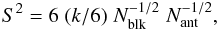 Mathematical equation: \begin{equation} \label{eq:asympt_powerexcess} S^2 = 6\;(k/6)\; N_{\rm blk}^{-1/2}\; N_{\rm ant}^{-1/2}, \end{equation}