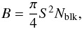 Mathematical equation: \appendix \setcounter{section}{1} \begin{equation} \label{eq:bias} B = \frac{\pi}{4} S^2 N_{\rm blk}, \end{equation}