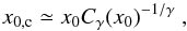 Mathematical equation: \begin{equation} \label{eq:crude} x_{0,\rm c}\simeq x_0 C_\gamma(x_0)^{-1/\gamma}\;, \end{equation}