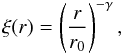 Mathematical equation: \begin{equation} \label{eq:powerlaw} \xi(r)=\left(\frac{r}{r_0}\right)^{-\gamma} , \end{equation}