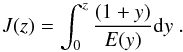 Mathematical equation: \begin{equation} J(z)= \int_{0}^{z} \frac{(1+y)}{E(y)}{\rm d}y \;. \end{equation}