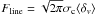 Mathematical equation: \hbox{$ F_{\rm line} =\sqrt{2\pi}\sigma _{\rm c} \langle \delta _v\rangle $}