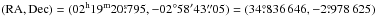 Mathematical equation: \hbox{$(\text{RA}, \text{Dec}) = (02^{\rm h}19^{\rm m}20{\fs}795, -02{\degr}58{\arcmin}43{\farcs}05) = (34{\fdg}836\,646, -2{\fdg}978\,625)$}
