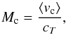 Mathematical equation: \begin{equation} M_{\rm c}=\frac{\mean{v_{\rm c}}}{c_{T}} , \end{equation}