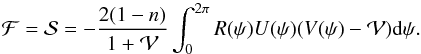 Mathematical equation: \begin{equation} \label{stress_simil} {\cal F} = {\cal S} = -{2(1-n) \over 1 + {\cal V} } \int _0 ^{2 \pi} R(\psi) U(\psi) (V(\psi)-{\cal V}) {\rm d} \psi. \end{equation}