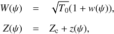 Mathematical equation: \appendix \setcounter{section}{3} \begin{eqnarray} \nonumber W(\psi) &=& \sqrt{T_0} ( 1 + w(\psi) ), \\[2mm] Z(\psi) &=& Z_{\rm c} + z(\psi), \label{expand} \end{eqnarray}