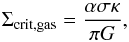 Mathematical equation: \begin{equation} \Sigma_{\rm crit, gas} = \frac{\alpha \sigma \kappa}{\pi G}, \end{equation}