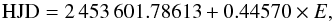 Mathematical equation: \begin{equation} \mathrm{HJD} = 2\,453\,601.78613 + 0.44 57 0 \times E, \end{equation}