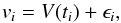 Mathematical equation: \begin{equation} v_i = V(t_i) + \epsilon_i, \end{equation}