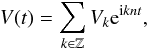 Mathematical equation: \begin{equation} \label{eq:FourV} V(t) = \sum_{k\in \mathbb{Z}} V_k \expo{\i k n t}, \end{equation}