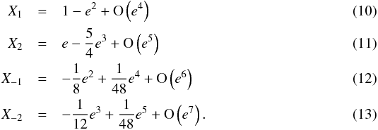 Mathematical equation: \begin{eqnarray} \label{eq:X1p} X_1 &=& 1 - e^2 + \O{e^4}\\ \label{eq:X2p} X_2 &=& e - \frac{5}{4} e^3 + \O{e^5}\\ \label{eq:X1m} X_{-1} &=& - \frac{1}{8} e^2 + \frac{1}{48} e^4 + \O{e^6}\\ \label{eq:X2m} X_{-2} &=& -\frac{1}{12} e^3 + \frac{1}{48}e^5 + \O{e^7}. \end{eqnarray}
