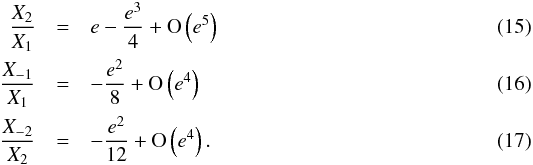 Mathematical equation: \begin{eqnarray} \label{eq:rapX2X1} \frac{X_2}{X_1} &=& e - \frac{e^3}{4} + \O{e^5}\\ \label{eq:rapXm1X1} \frac{X_{-1}}{X_1} &=& -\frac{e^2}{8} + \O{e^4}\\ \label{eq:rapXm2X2} \frac{X_{-2}}{X_2} &=& -\frac{e^2}{12} + \O{e^4}. \end{eqnarray}