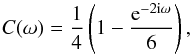 Mathematical equation: \begin{equation} \label{eq:Comega} C(\omega) = \frac{1}{4} \left(1 - \frac{\expo{-2\i\omega}}{6}\right), \end{equation}