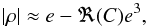 Mathematical equation: \begin{equation} \label{eq:rV2V1d} |\rho| \approx e - \Re(C) e^3, \end{equation}