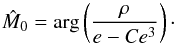 Mathematical equation: \begin{equation} \label{eq:M0} \hat{M}_0 = \arg\left(\frac{\rho}{e-Ce^3}\right)\cdot \end{equation}