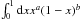 Mathematical equation: \hbox{$\int_0^1 {\rm d}x x^a (1-x)^b$}