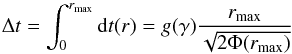 Mathematical equation: \begin{equation} \Delta t = \int_0^{r_\mx} {\rm d}t(r) = g(\gamma) {r_\mx\over \sqrt{2\Phi(r_\mx)}} \label{eqn:deltat2} \end{equation}