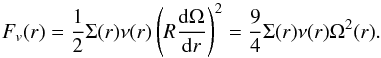 Mathematical equation: \begin{equation} F_{v}(r) = \frac{1}{2} \Sigma(r) \nu(r) \left( R \frac{\mathrm{d}\Omega}{\mathrm{d}r} \right)^{2} = \frac{9}{4} \Sigma(r) \nu(r) \Omega^{2}(r). \end{equation}