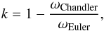 Mathematical equation: \begin{equation} k = 1-\frac{\omega_{\rm Chandler}}{\omega_{\rm Euler}} , \end{equation}