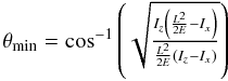 Mathematical equation: \begin{equation} \begin{array}{l} \theta_{\mathrm{min}} = \mathrm{cos}^{-1} \left( \sqrt{\frac{I_z \left( \frac{L^2}{2E} - I_x \right)}{\frac{L^2}{2E} \left( I_z - I_x\right)}} \right) \end{array} \end{equation}