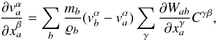 Mathematical equation: \begin{equation} \frac{\partial v_a^\alpha}{\partial x_a^\beta} = \sum_b \frac{m_b}{\varrho_b} (v^\alpha_b - v^\alpha_a) \sum_\gamma \frac{\partial W_{ab}}{\partial x^\gamma_a}C^{\gamma \beta}, \label{eq:ext_sph} \end{equation}