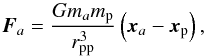 Mathematical equation: \begin{equation} \label{eq:gravitational_force} \vec{F}_a = \frac{Gm_a m_{\rm p}}{r_{\rm pp}^3} \left( \vec{x}_a - \vec{x}_{\rm p} \right), \end{equation}