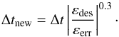Mathematical equation: \begin{equation} \Delta t _{\rm new} = \Delta t \left| \frac{\varepsilon_{\mathrm{des}}}{\varepsilon_{\mathrm{err}}}\right|^{0.3}\cdot \end{equation}