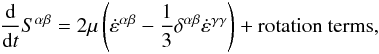 Mathematical equation: \begin{eqnarray} \label{eq:stresstensor_evolution} \frac{\mathrm{d}}{\mathrm{d}t}S^{\alpha \beta} = 2\mu \left( \dot{\varepsilon}^{\alpha \beta} - \frac{1}{3} \delta^{\alpha \beta} \dot{\varepsilon}^{\gamma \gamma} \right) + \mathrm{rotation~terms,} \end{eqnarray}