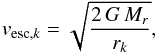 Mathematical equation: \begin{equation} v_{\mathrm{esc},k} = \sqrt{\frac{2\,G\,M_r}{r_k}}, \end{equation}